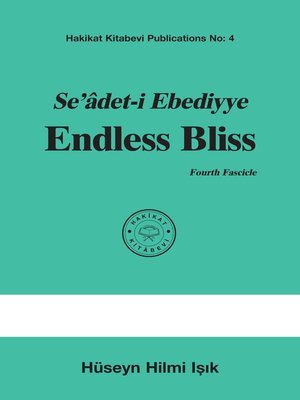 cover image of Seâdet-i Ebediyye Endless Bliss Fourth Fascicle
